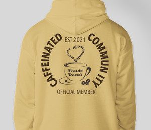 fields roast coffee caffeinated community member hanes ecosmart sweater